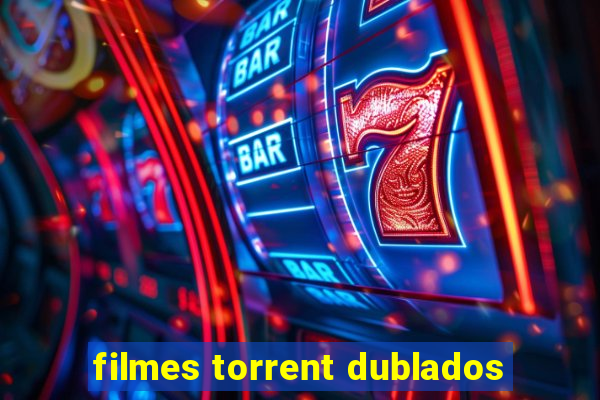 filmes torrent dublados